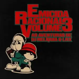 Emicida Racional Volume 3 - As Aventuras de DJ Relíquia & LRX (com DJ Nyack)