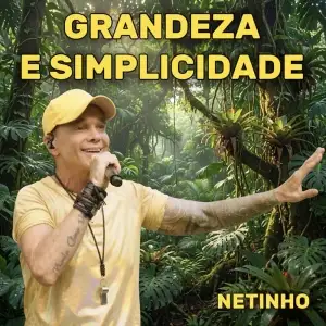 Grandeza e Simplicidade